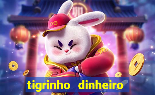 tigrinho dinheiro infinito download