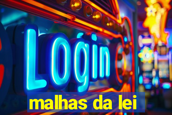 malhas da lei