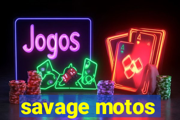 savage motos