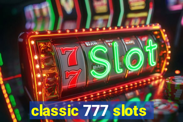 classic 777 slots