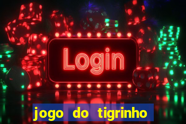 jogo do tigrinho depósito de 1 real