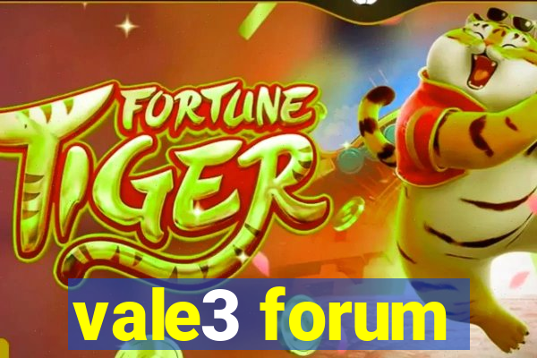 vale3 forum