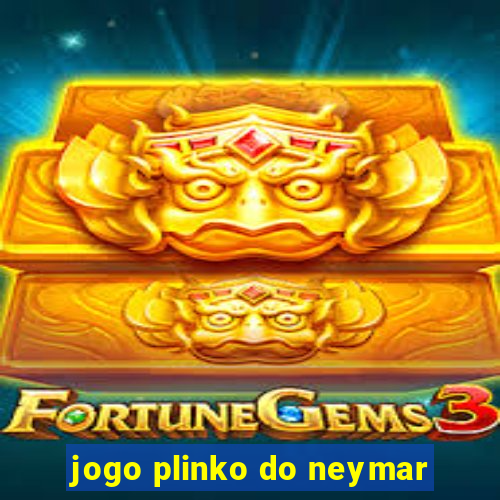 jogo plinko do neymar