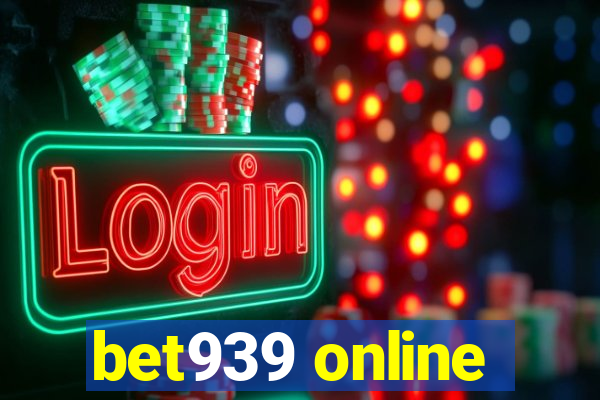 bet939 online