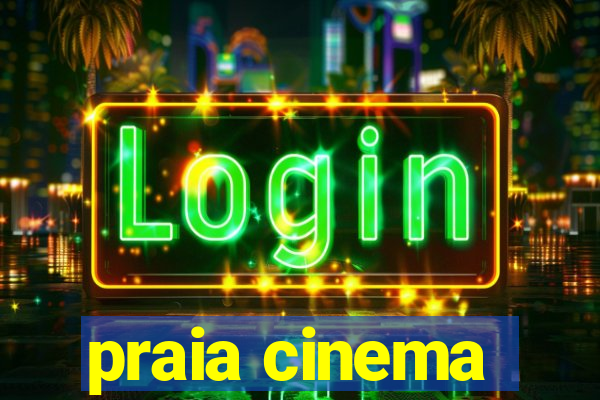 praia cinema