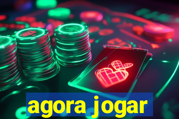 agora jogar