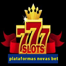 plataformas novas bet