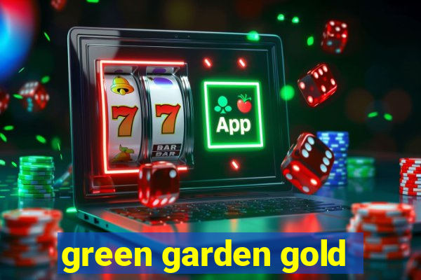 green garden gold