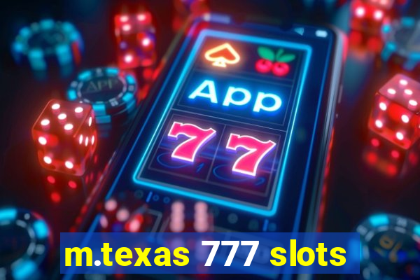 m.texas 777 slots