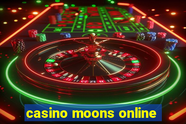 casino moons online