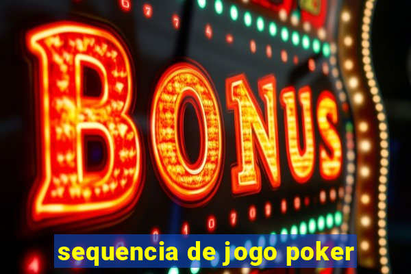 sequencia de jogo poker