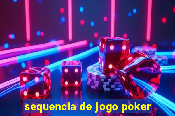 sequencia de jogo poker