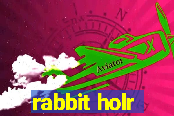 rabbit holr