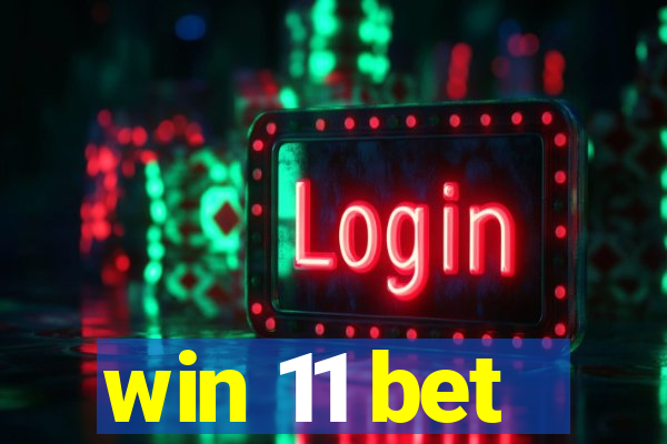 win 11 bet