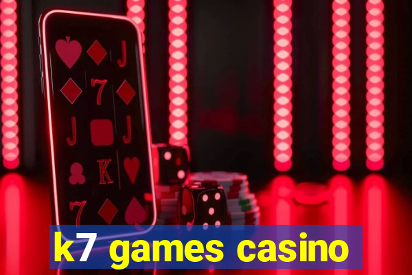 k7 games casino