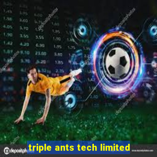 triple ants tech limited