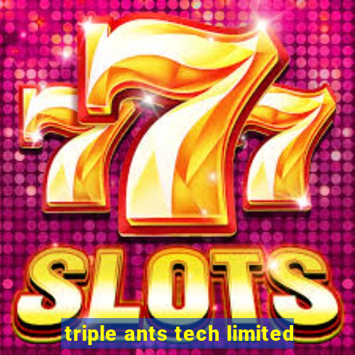 triple ants tech limited