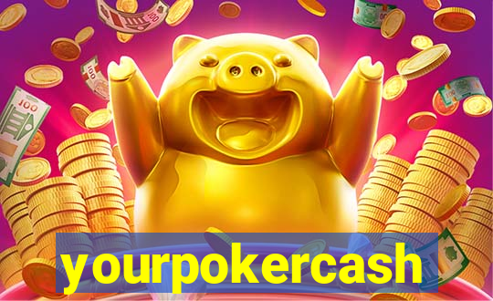 yourpokercash