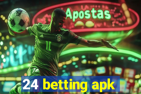 24 betting apk