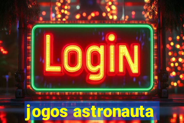 jogos astronauta