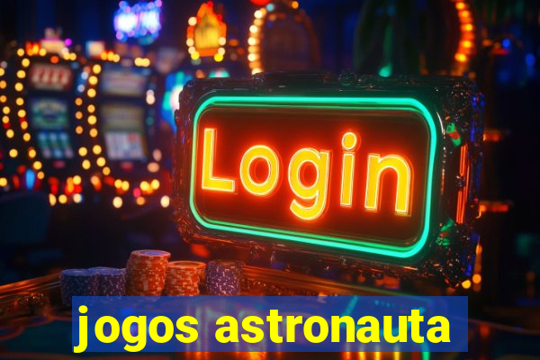 jogos astronauta