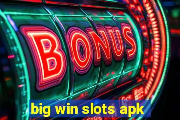 big win slots apk