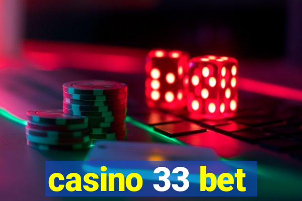 casino 33 bet