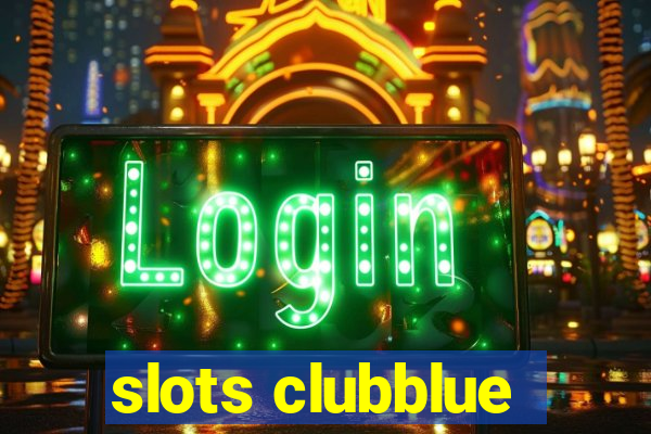 slots clubblue