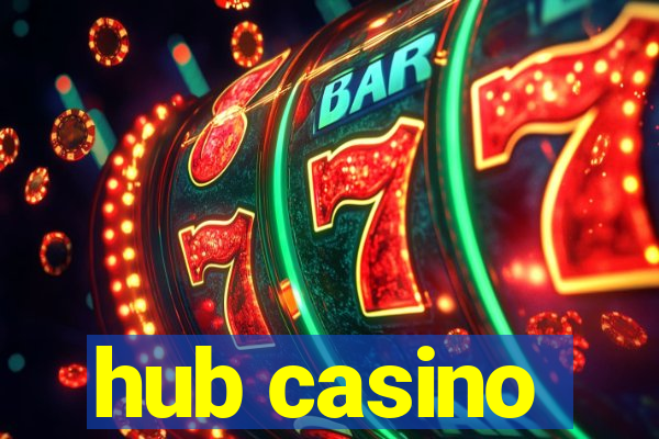 hub casino