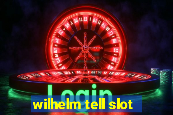 wilhelm tell slot