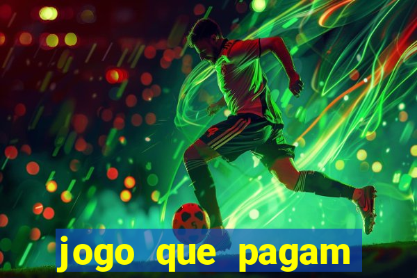 jogo que pagam para jogar