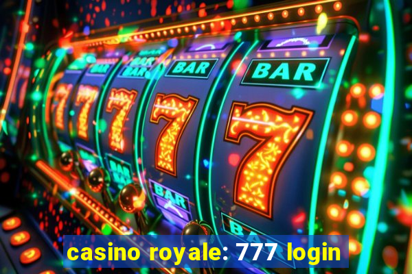 casino royale: 777 login