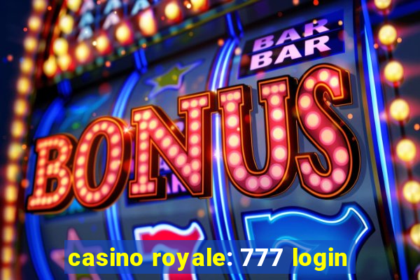 casino royale: 777 login