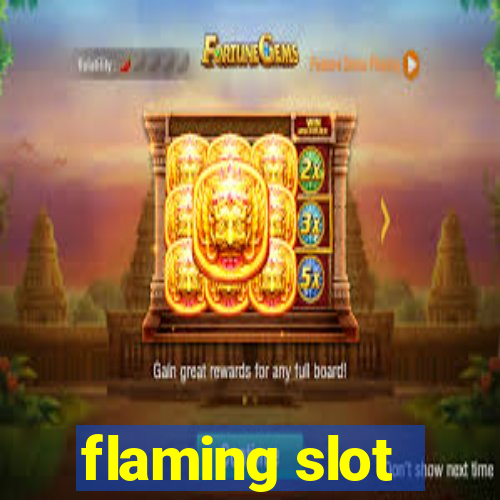 flaming slot