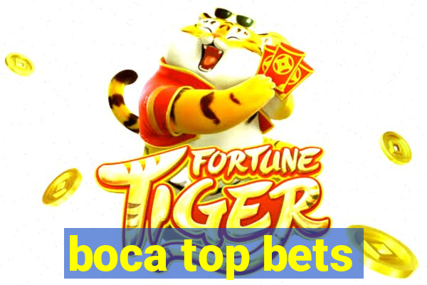 boca top bets