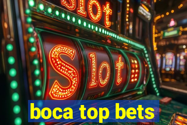 boca top bets