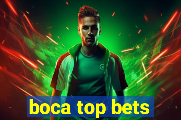 boca top bets