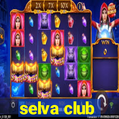 selva club