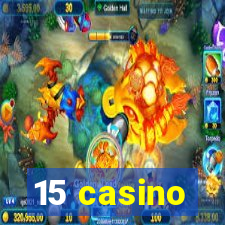 15 casino