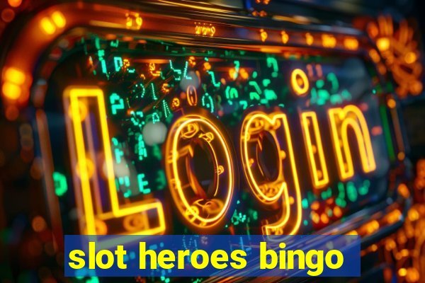 slot heroes bingo