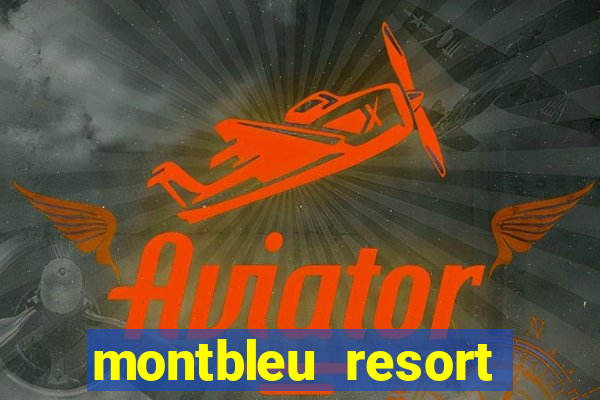 montbleu resort casino and spa