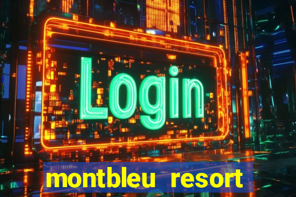 montbleu resort casino and spa