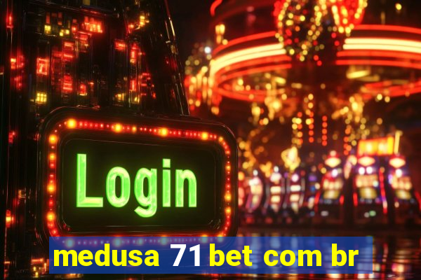 medusa 71 bet com br