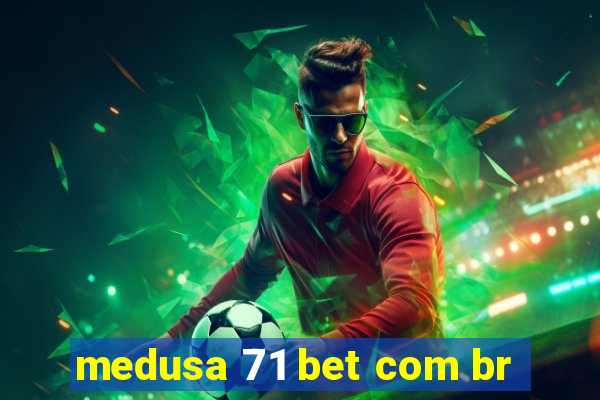 medusa 71 bet com br