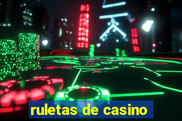 ruletas de casino