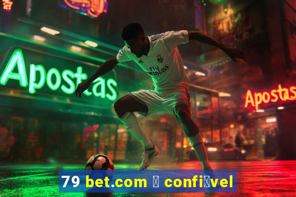 79 bet.com 茅 confi谩vel