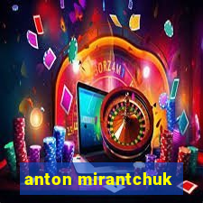 anton mirantchuk