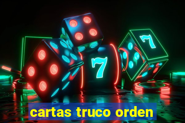 cartas truco orden