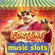 music slots