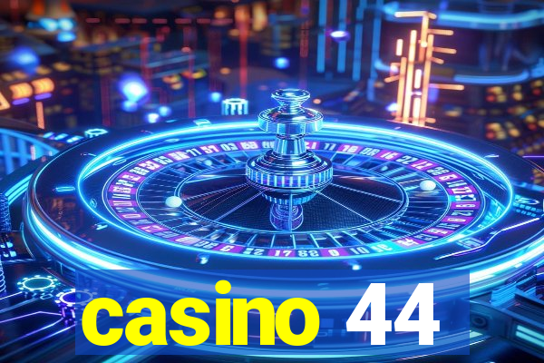 casino 44